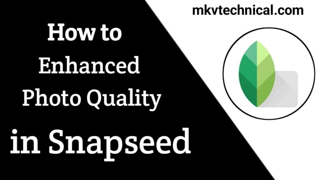 How to Enhance Photo Quality in Snapseed